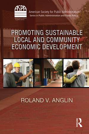 Promoting Sustainable Local and Community Economic Development de Roland V. Anglin