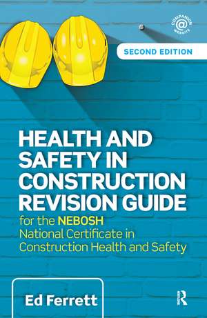 Health and Safety in Construction Revision Guide: for the NEBOSH National Certificate in Construction Health and Safety de Ed Ferrett