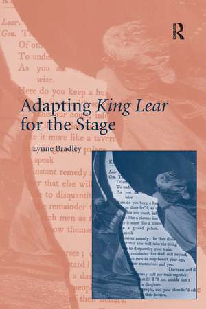 Adapting King Lear for the Stage de Lynne Bradley