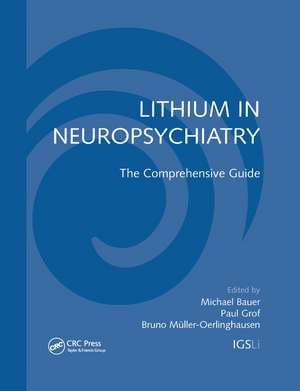 Lithium in Neuropsychiatry: The Comprehensive Guide de Michael Bauer