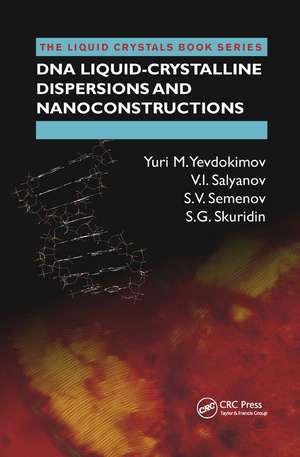 DNA Liquid-Crystalline Dispersions and Nanoconstructions de Yuri M. Yevdokimov