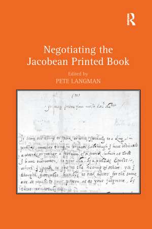 Negotiating the Jacobean Printed Book de Pete Langman