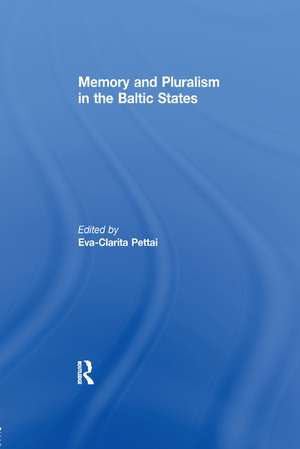 Memory and Pluralism in the Baltic States de Eva-Clarita Pettai