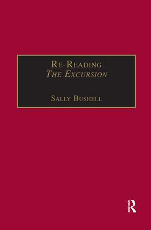 Re-Reading The Excursion: Narrative, Response and the Wordsworthian Dramatic Voice de Sally Bushell