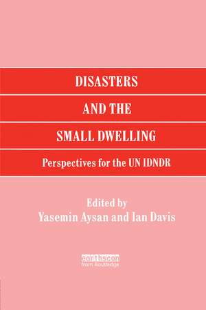 Disasters and the Small Dwelling: Perspectives for the UN IDNDR de Yasemin Aysan