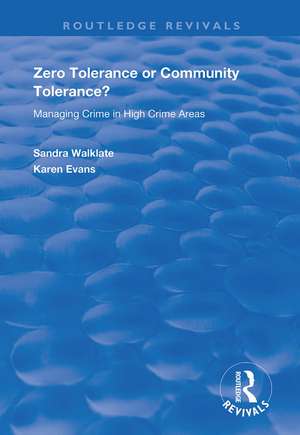 Zero Tolerance or Community Tolerance?: Managing Crime in High Crime Areas de Sandra Walklate