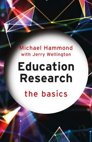 Education Research: The Basics de Jerry Wellington