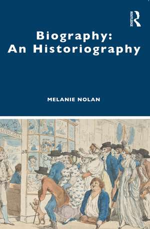 Biography: An Historiography de Melanie Nolan