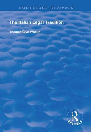 The Italian Legal Tradition de Thomas Glyn Watkin