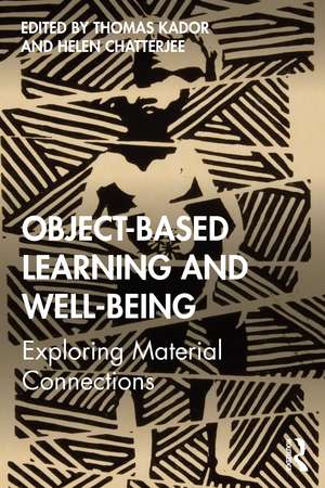 Object-Based Learning and Well-Being: Exploring Material Connections de Thomas Kador