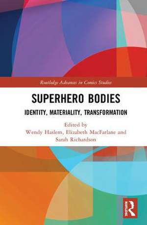 Superhero Bodies: Identity, Materiality, Transformation de Wendy Haslem