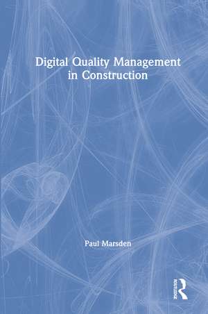 Digital Quality Management in Construction de Paul Marsden