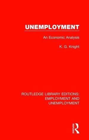 Unemployment: An Economic Analysis de K. G. Knight