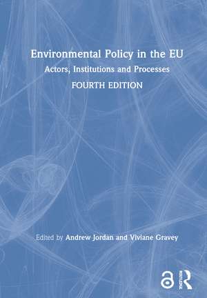 Environmental Policy in the EU: Actors, Institutions and Processes de Andrew Jordan