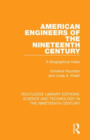 American Engineers of the Nineteenth Century: A Biographical Index de Christine Roysdon