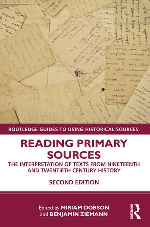 Reading Primary Sources: The Interpretation of Texts from Nineteenth and Twentieth Century History de Miriam Dobson