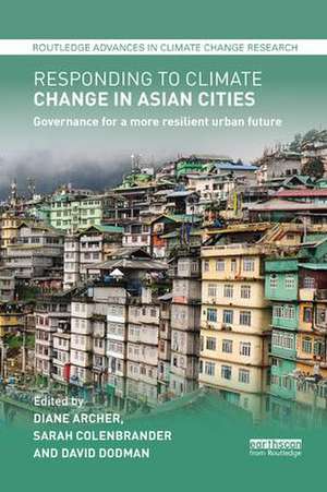 Responding to Climate Change in Asian Cities: Governance for a more resilient urban future de Diane Archer