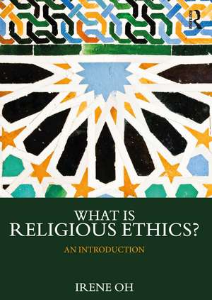 What is Religious Ethics?: An Introduction de Irene Oh