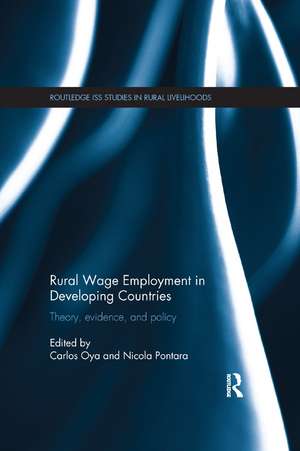 Rural Wage Employment in Developing Countries: Theory, Evidence, and Policy de Carlos Oya