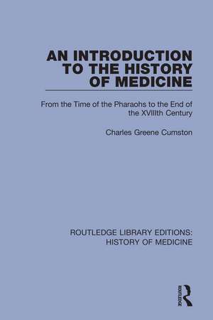 An Introduction to the History of Medicine: From the Time of the Pharaohs to the End of the XVIIIth Century de Charles Greene Cumston