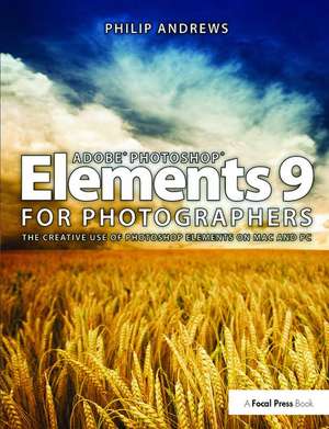 Adobe Photoshop Elements 9 for Photographers de Philip Andrews