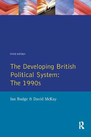 The Developing British Political System: The 1990s de Ian Budge