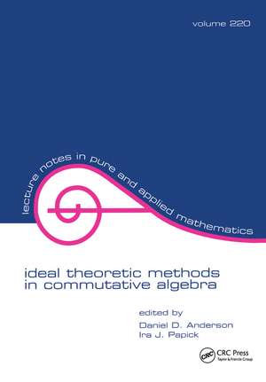 Ideal Theoretic Methods in Commutative Algebra de Daniel Anderson