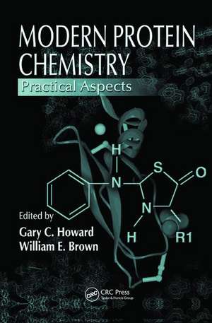 Modern Protein Chemistry: Practical Aspects de Gary C. Howard