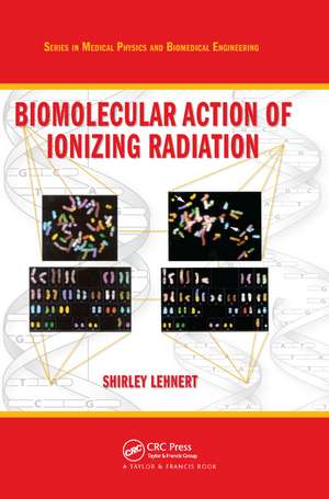 Biomolecular Action of Ionizing Radiation de Shirley Lehnert