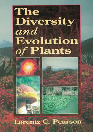 The Diversity and Evolution of Plants de Lorentz C. Pearson