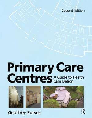 Primary Care Centres de Geoffrey Purves