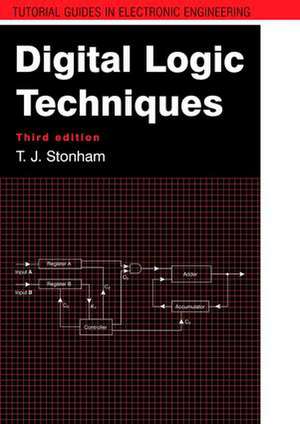 Digital Logic Techniques de John Stonham