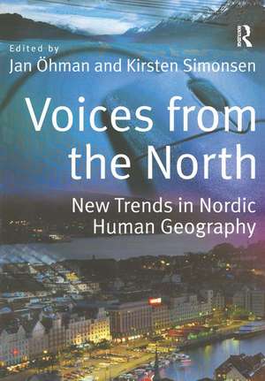 Voices from the North: New Trends in Nordic Human Geography de Jan Ohman