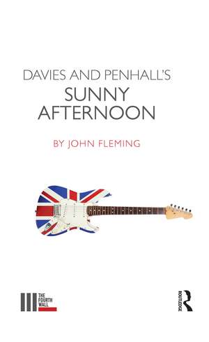 Davies and Penhall's Sunny Afternoon de John Fleming