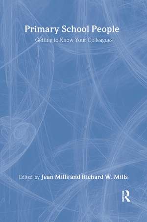 Primary School People: Getting to Know Your Colleagues de Jean Mills