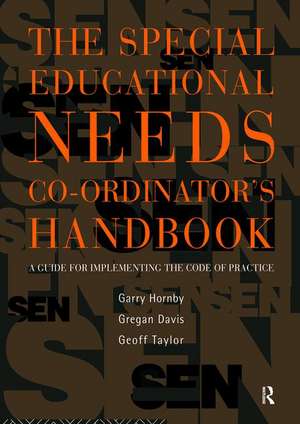 The Special Educational Needs Co-ordinator's Handbook: A Guide for Implementing the Code of Practice de Garry Hornby