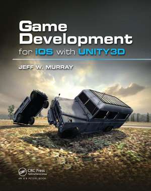 Game Development for iOS with Unity3D de Jeff W. Murray