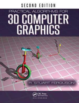 Practical Algorithms for 3D Computer Graphics de R. Stuart Ferguson