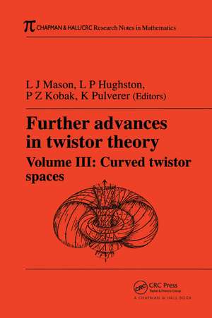 Further Advances in Twistor Theory, Volume III: Curved Twistor Spaces de L.J. Mason