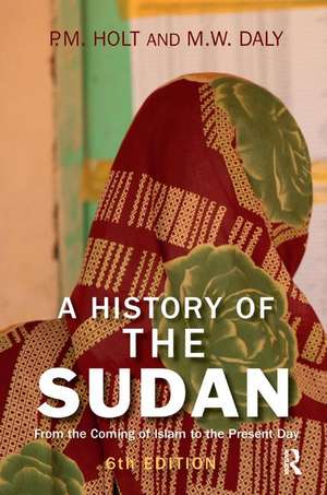 A History of the Sudan: From the Coming of Islam to the Present Day de P.M. Holt