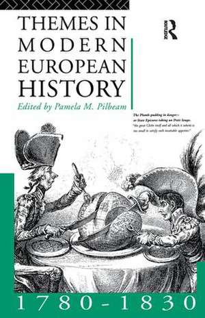 Themes in Modern European History 1780-1830 de Pamela Pilbeam