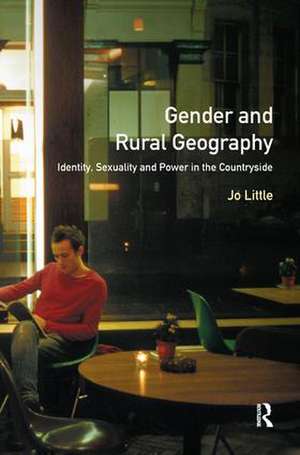 Gender and Rural Geography de Jo Little