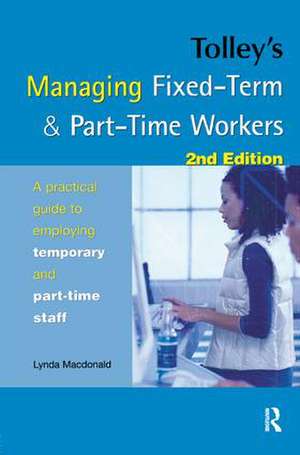 Tolley's Managing Fixed-Term & Part-Time Workers de Lynda Macdonald