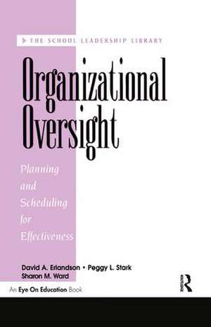 Organizational Oversight: Planning and Scheduling for Effectiveness de Peggy Stark