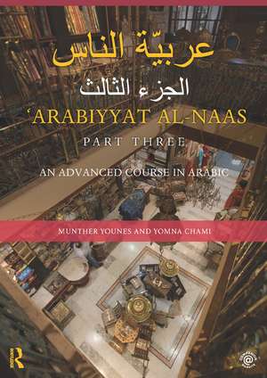 Arabiyyat al-Naas (Part Three): An Advanced Course in Arabic de Munther Younes