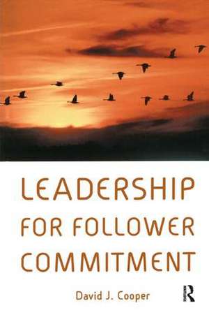Leadership for Follower Commitment de David Cooper