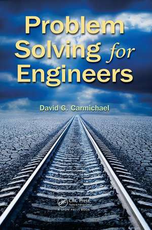 Problem Solving for Engineers de David G. Carmichael