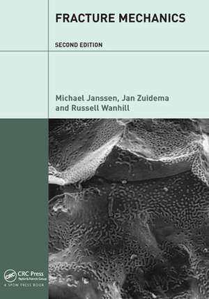 Fracture Mechanics: Fundamentals and Applications de Michael Janssen