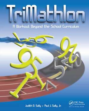 TriMathlon: A Workout Beyond the School Curriculum de Judith Sally