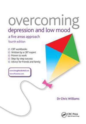 Overcoming Depression and Low Mood: A Five Areas Approach, Fourth Edition de Chris Williams